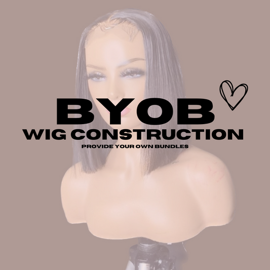 BYOB WIG CONSTRUCTION